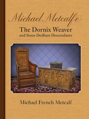 cover image of Michael Metcalf(e) the Dornix Weaver and Some Dedham Descendants